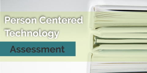 Person Centered Technology Assessment