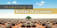 Investing in Better Outcomes